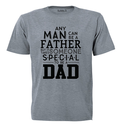 Someone Special To Be a Dad - Adults - T-Shirt