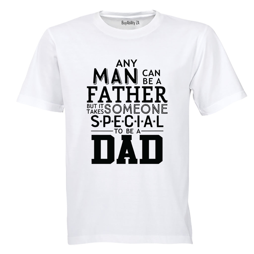 Someone Special To Be a Dad - Adults - T-Shirt