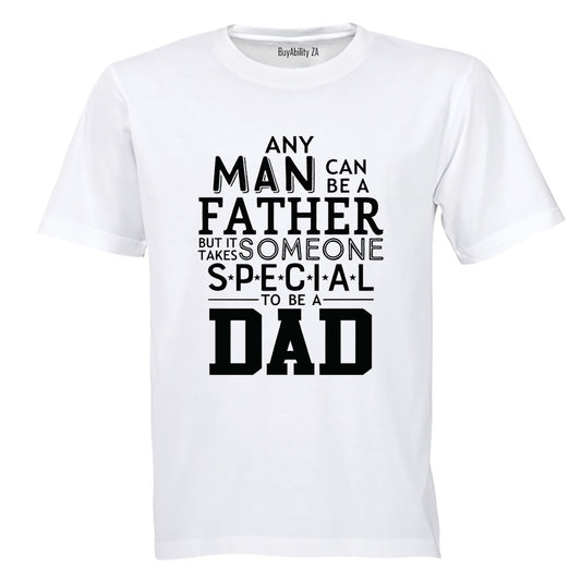 Someone Special To Be a Dad - Adults - T-Shirt
