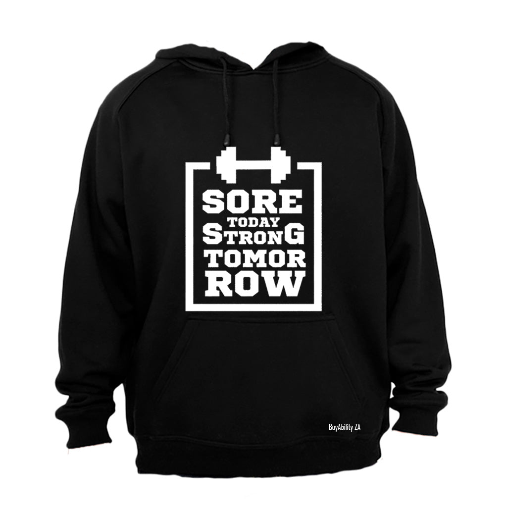 Sore Today, Strong Tomorrow - Hoodie