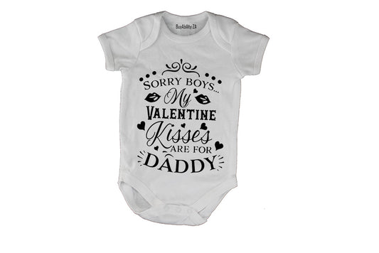 Sorry Boys, my Valentine's Kisses are for Daddy! - Baby Grow