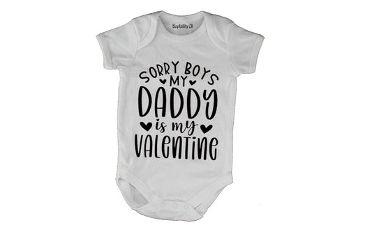 Sorry Boys, Daddy is my Valentine - Baby Grow