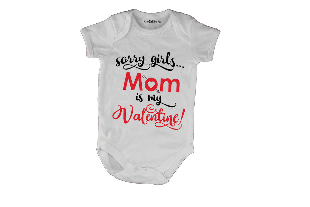 Sorry Girls, MOM is my Valentine! - Baby Grow