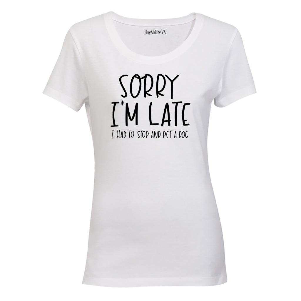 Late - Pet A Dog - Ladies - T-Shirt