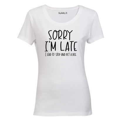 Late - Pet A Dog - Ladies - T-Shirt
