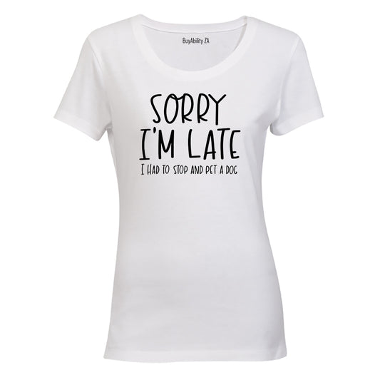 Late - Pet A Dog - Ladies - T-Shirt