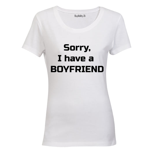 Sorry, I have a Boyfriend! - Ladies - T-Shirt
