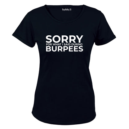 Sorry For What I Said - Burpees - Ladies - T-Shirt - BuyAbility