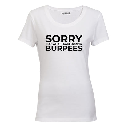 Sorry For What I Said - Burpees - Ladies - T-Shirt - BuyAbility
