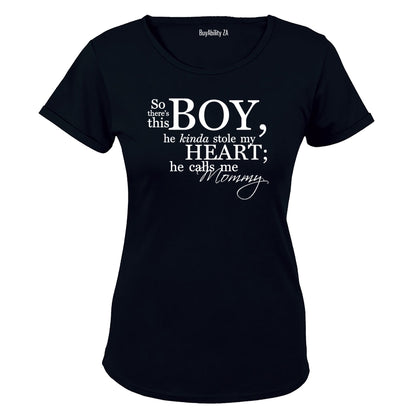 So there's this Boy who kinda Stole my Heart - he calls me MOMMY - Ladies - T-Shirt