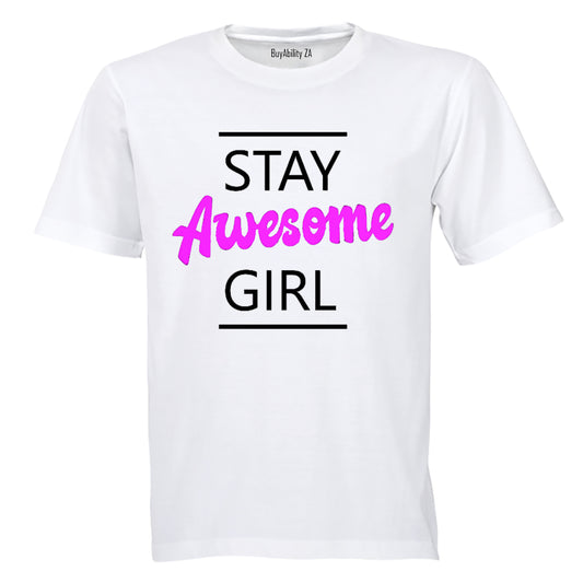 Stay Awesome Girl! - Adults - T-Shirt - BuyAbility