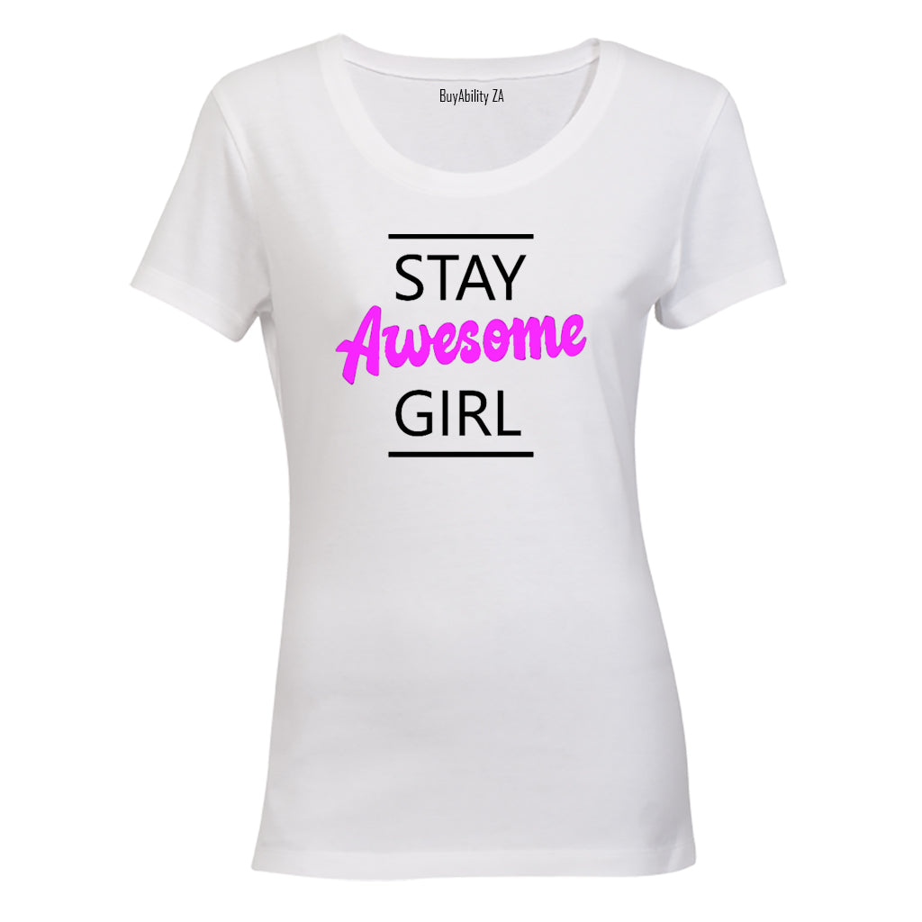 Stay Awesome Girl! - Ladies - T-Shirt