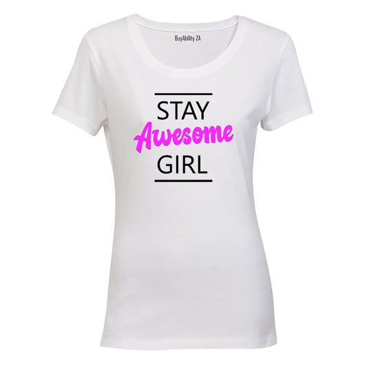 Stay Awesome Girl! - Ladies - T-Shirt