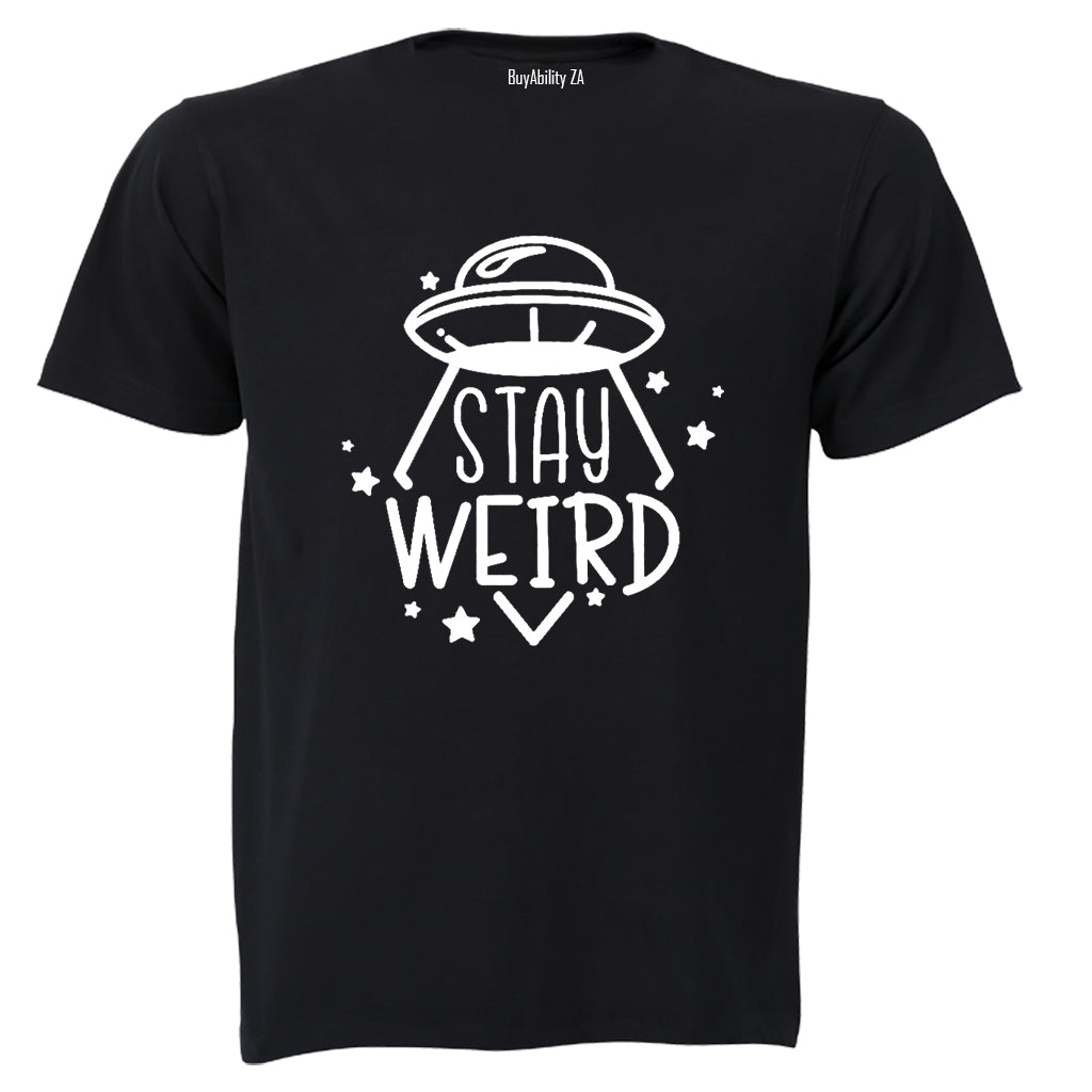 Stay Weird - Adults - T-Shirt - BuyAbility South Africa