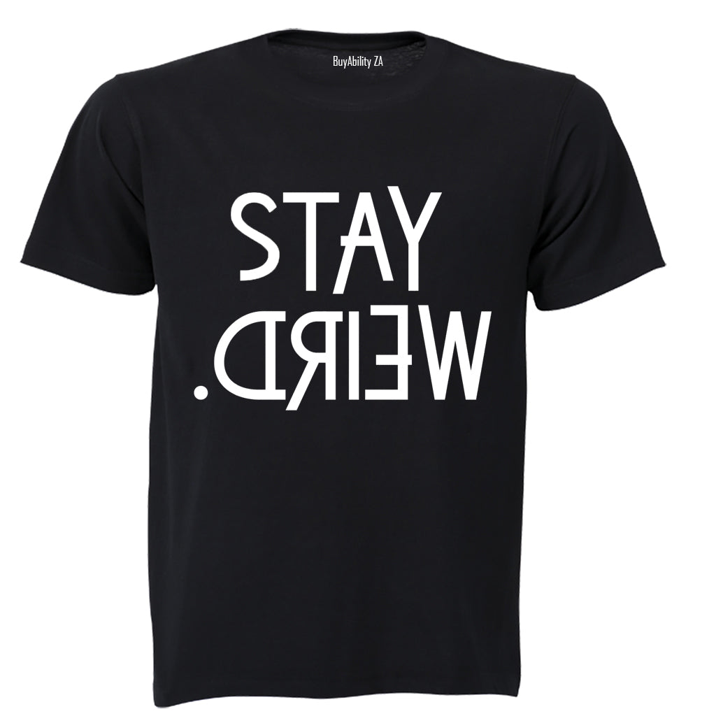 Stay Weird - Adults - T-Shirt - BuyAbility