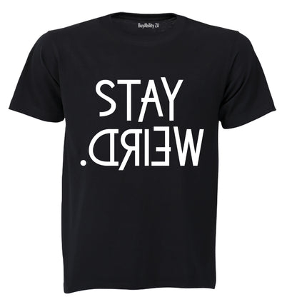 Stay Weird - Adults - T-Shirt - BuyAbility