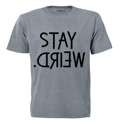 Stay Weird - Adults - T-Shirt - BuyAbility