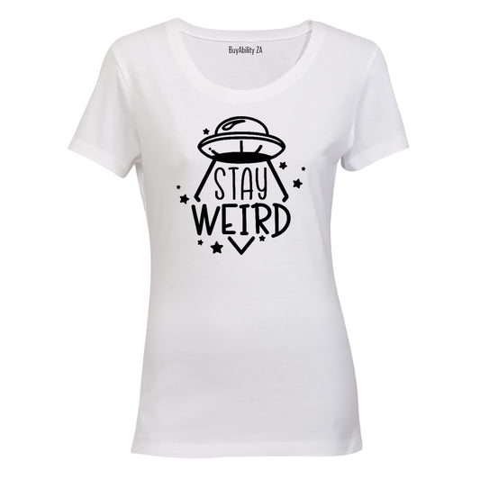 Stay Weird - Ladies - T-Shirt - BuyAbility South Africa