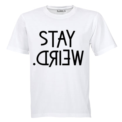 Stay Weird - Adults - T-Shirt - BuyAbility