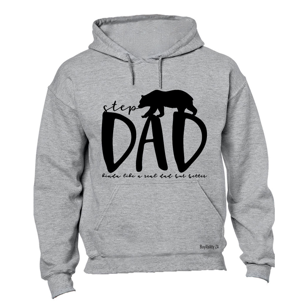 Step Dad - Kinda Like a Real Dad But Better - Hoodie