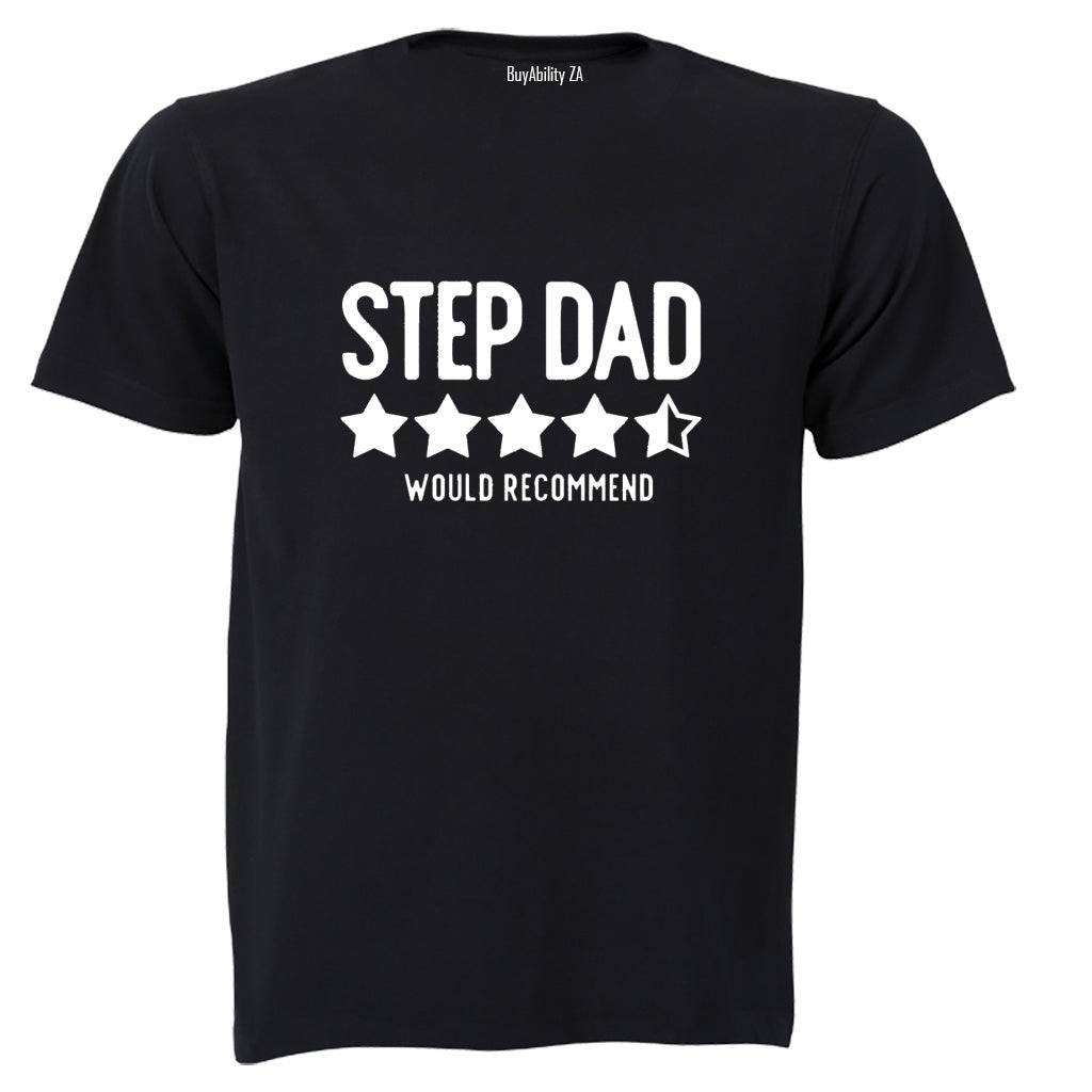 Step Dad - Would Recommend - Adults - T-Shirt