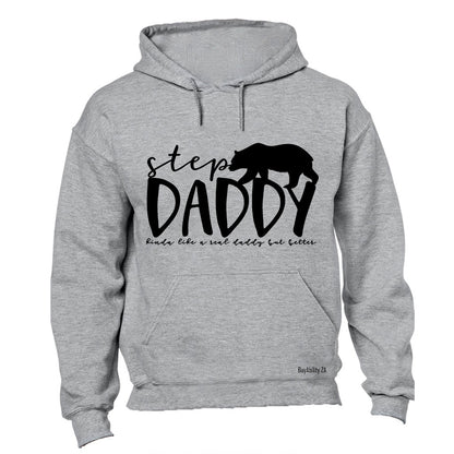 Step Daddy - Kinda Like a Real Dad But Better - Hoodie