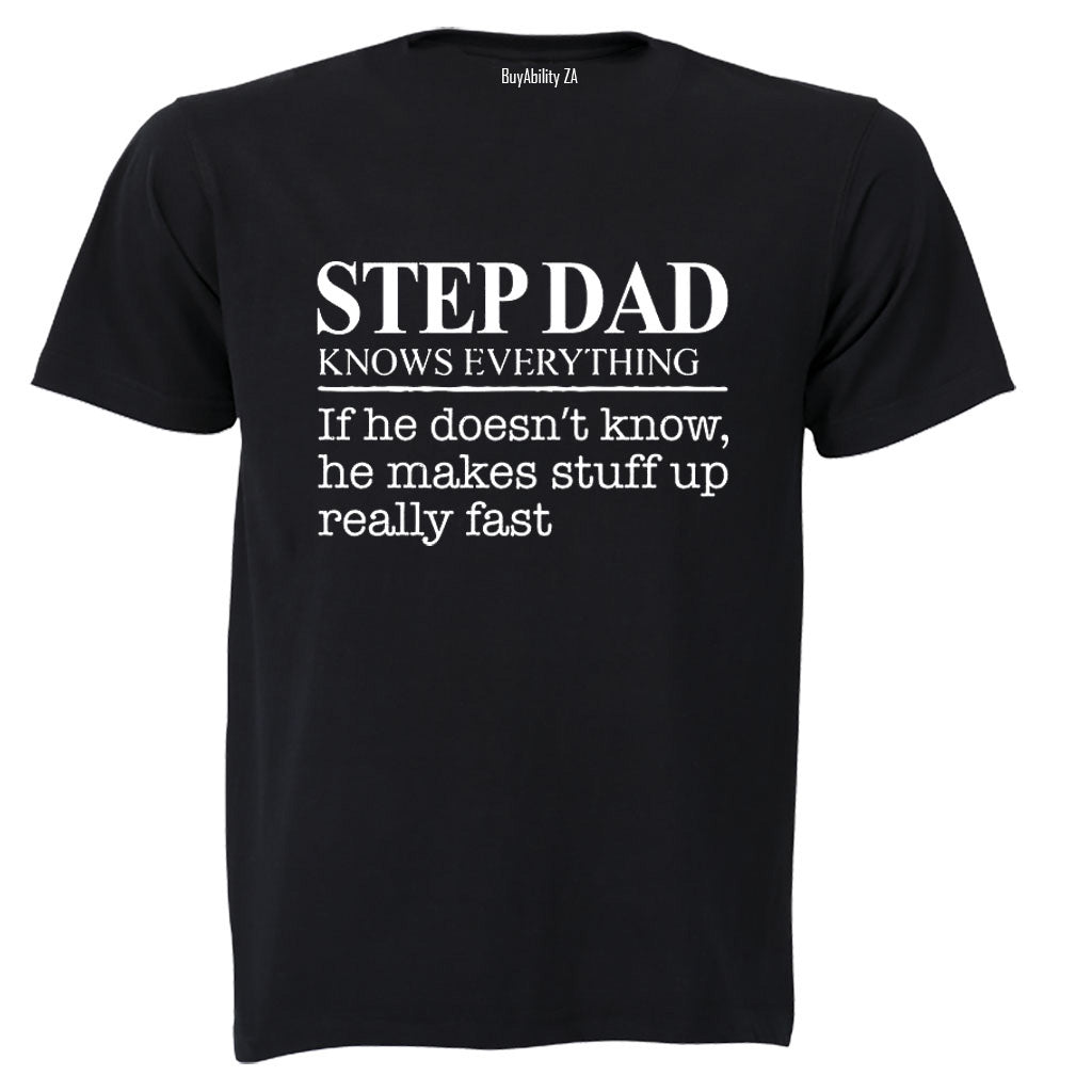 Step Dad Knows Everything - Adults - T-Shirt