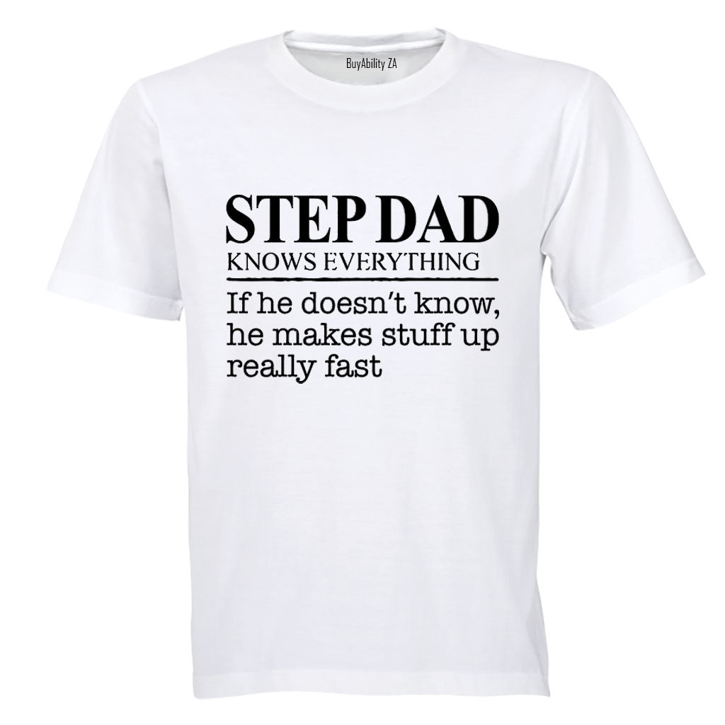 Step Dad Knows Everything - Adults - T-Shirt