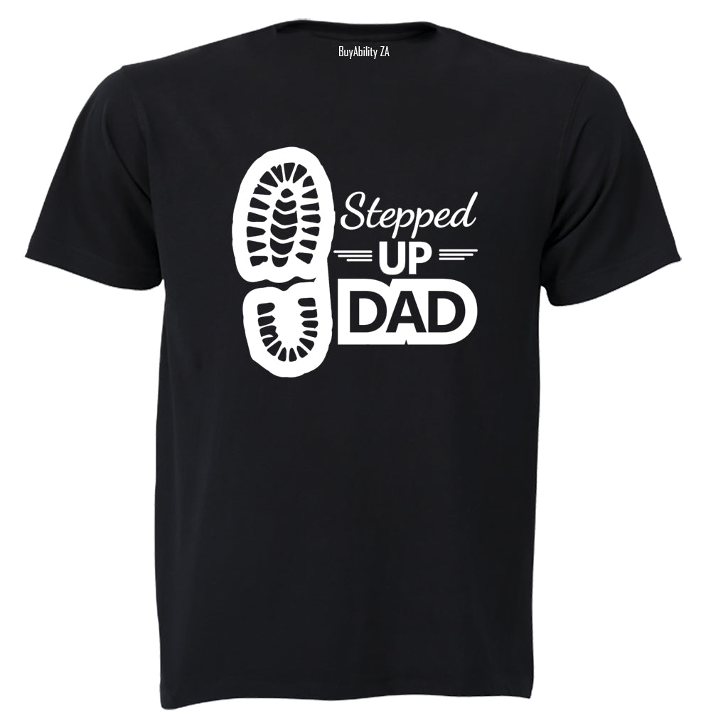 Stepped Up Dad - Adults - T-Shirt - BuyAbility South Africa