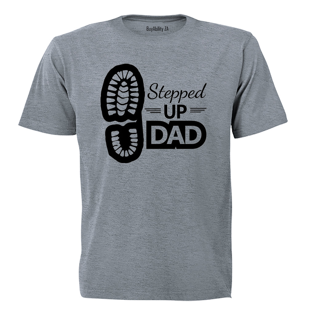 Stepped Up Dad - Adults - T-Shirt - BuyAbility South Africa