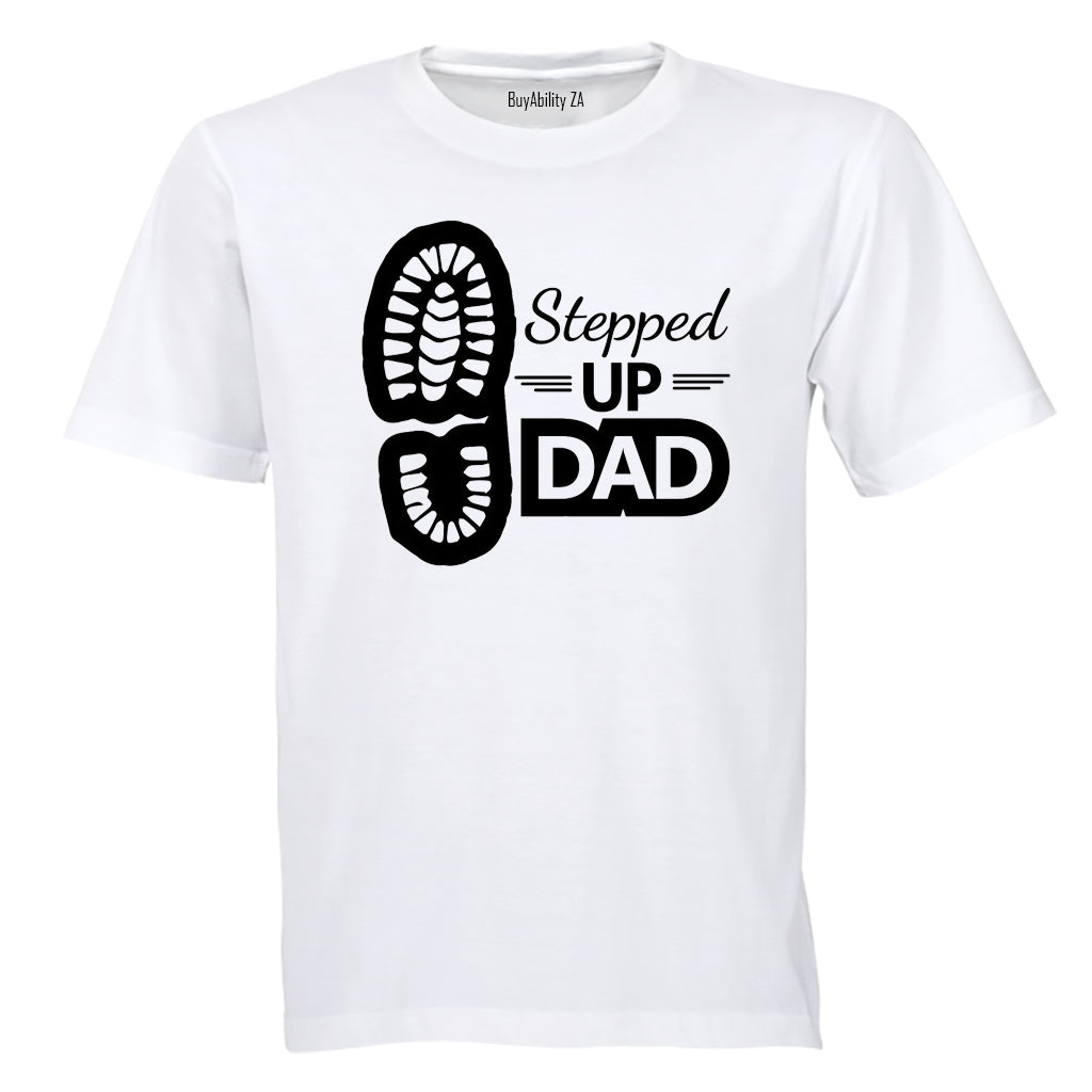 Stepped Up Dad - Adults - T-Shirt - BuyAbility South Africa