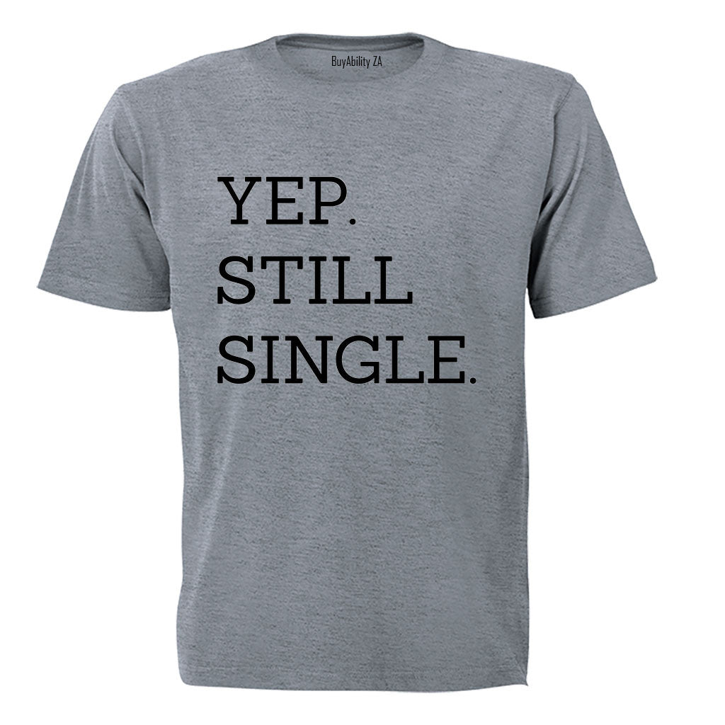 Still Single - Adults - T-Shirt - BuyAbility