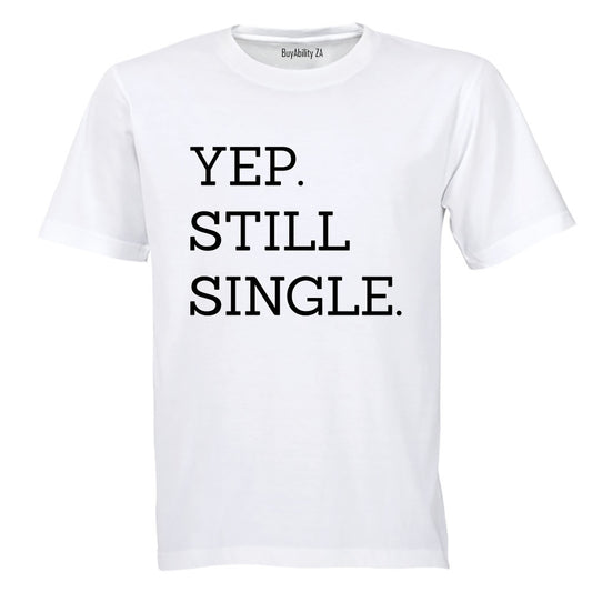 Still Single - Adults - T-Shirt - BuyAbility
