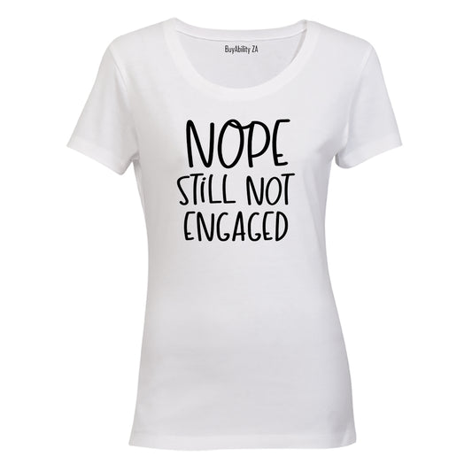 Still Not Engaged - Ladies - T-Shirt - BuyAbility South Africa