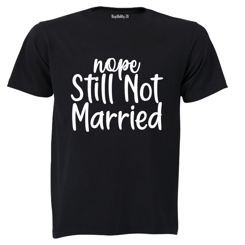 Still Not Married - Adults - T-Shirt - BuyAbility
