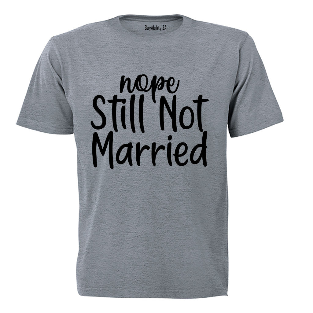 Still Not Married - Adults - T-Shirt - BuyAbility