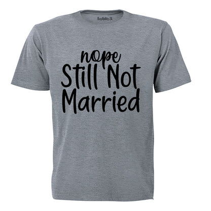 Still Not Married - Adults - T-Shirt - BuyAbility