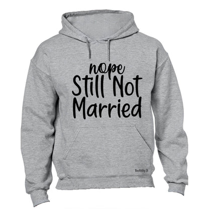Still Not Married - Hoodie