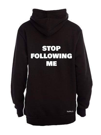 Stop Following Me - Hoodie