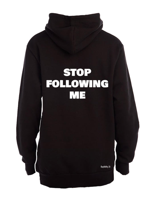 Stop Following Me - Hoodie