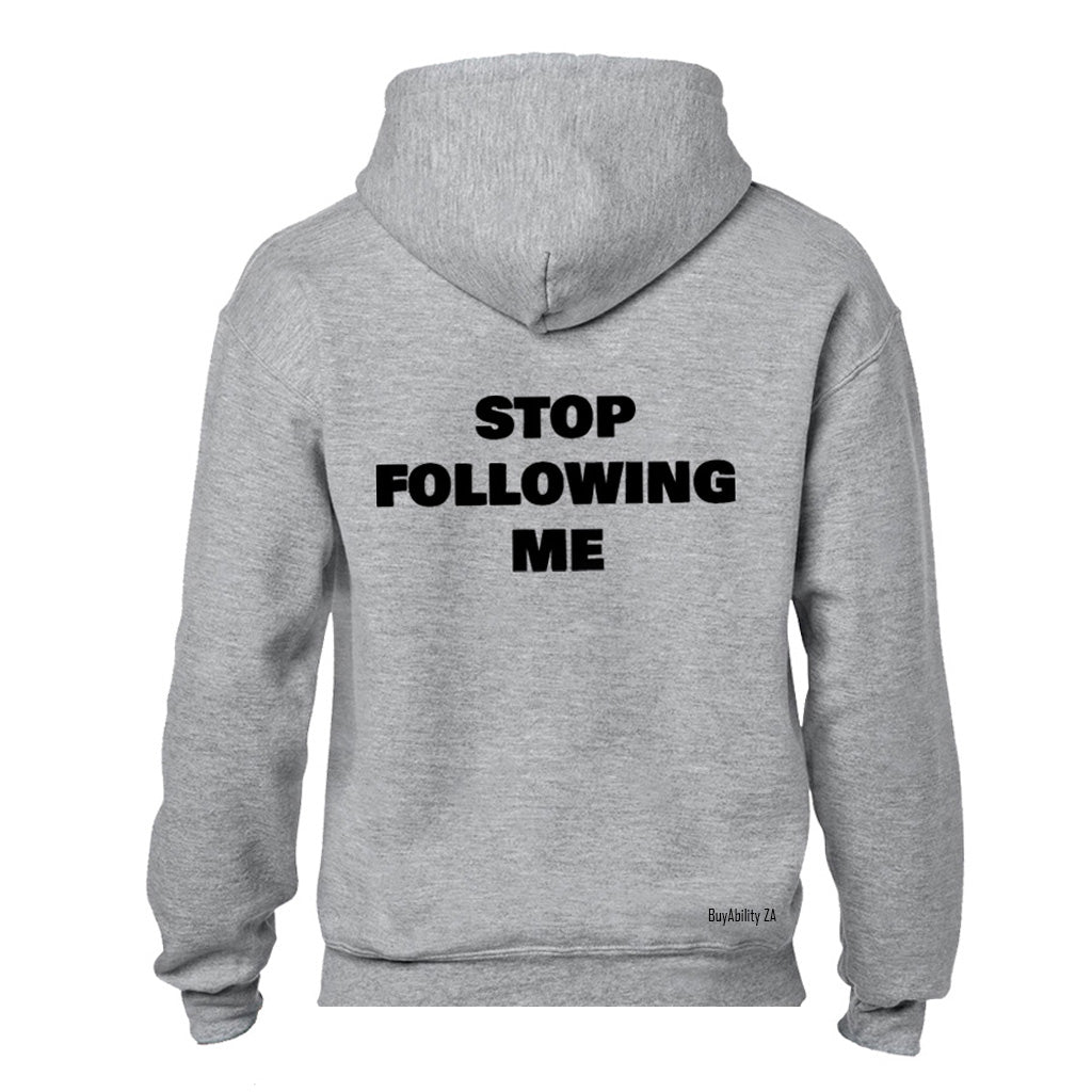Stop Following Me - Hoodie
