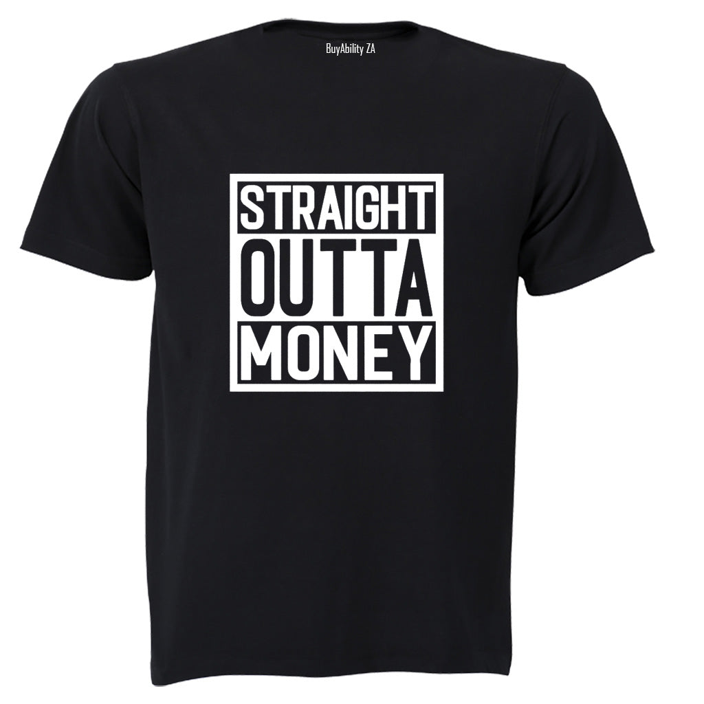 Straight Outta Money - Adults - T-Shirt