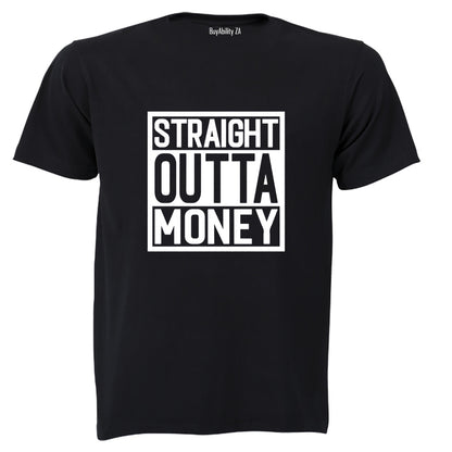 Straight Outta Money - Adults - T-Shirt