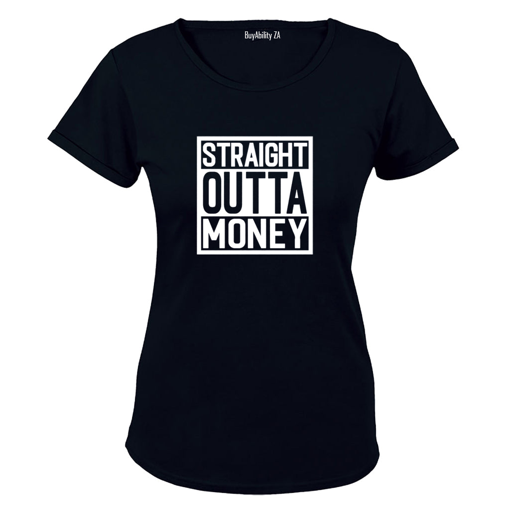 Straight Outta Money - Ladies - T-Shirt