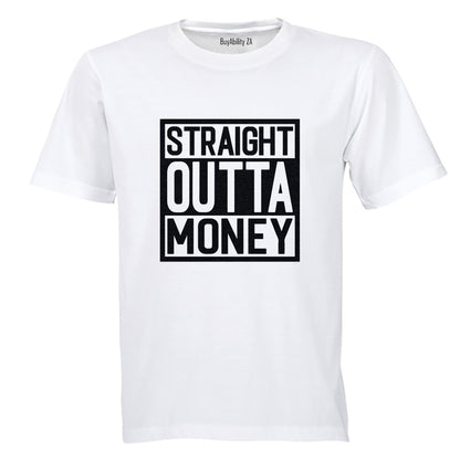 Straight Outta Money - Adults - T-Shirt