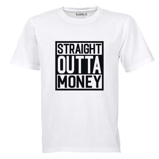 Straight Outta Money - Adults - T-Shirt