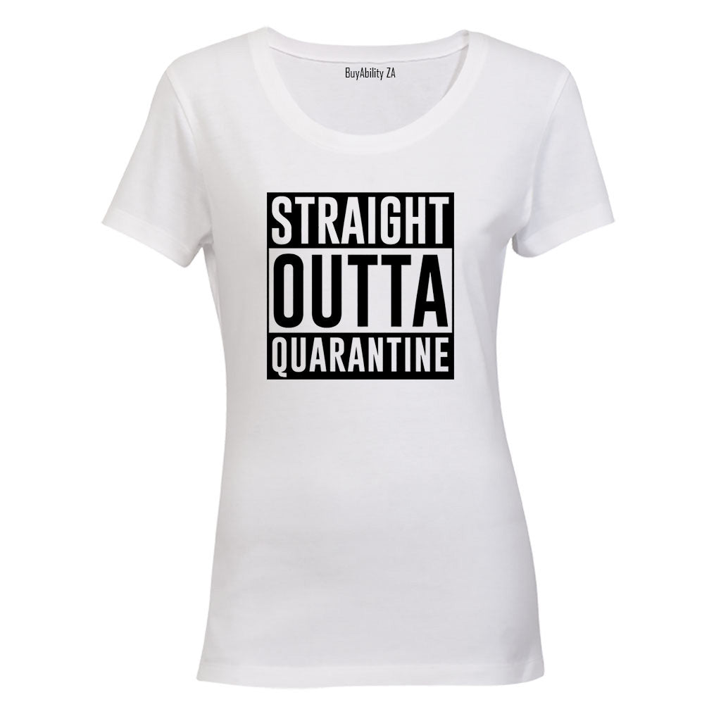 Straight Outta Quarantine - Ladies - T-Shirt