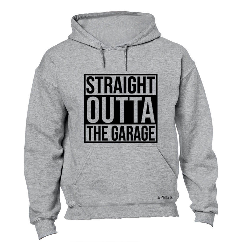 Straight Outta the Garage - Hoodie