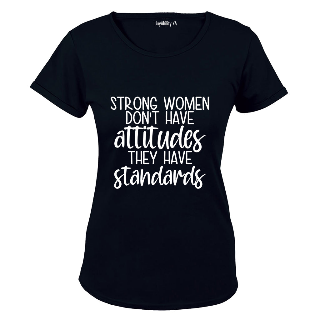 Strong Women Don't Have Attitudes - Ladies - T-Shirt
