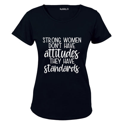 Strong Women Don't Have Attitudes - Ladies - T-Shirt